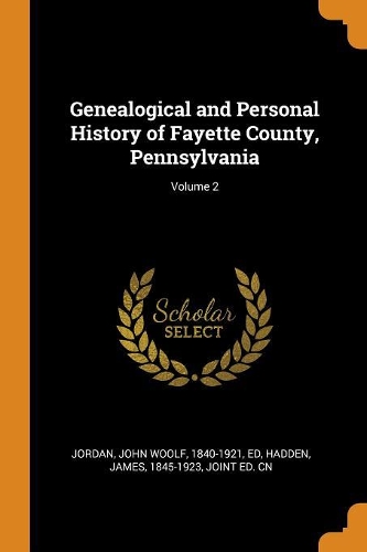 Genealogical and Personal History of Fayette County, Pennsylvania; Volume 2