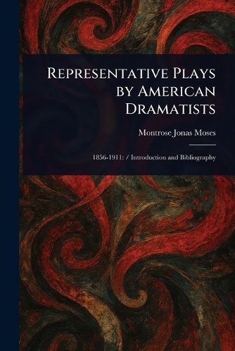 Representative Plays by American Dramatists