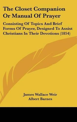 The Closet Companion or Manual of Prayer