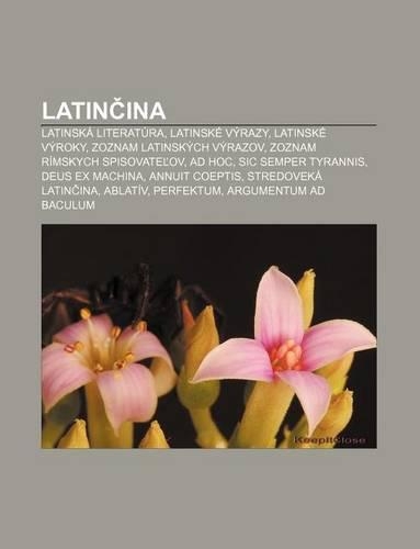 Latin Ina: Latinska Literatura, Latinske Vyrazy, Latinske Vyroky, Zoznam Latinskych Vyrazov, Zoznam Rimskych Spisovate Ov, Ad Hoc