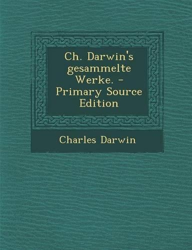 Ch. Darwin's Gesammelte Werke.