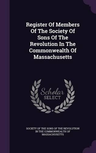 Register of Members of the Society of Sons of the Revolution in the Commonwealth of Massachusetts
