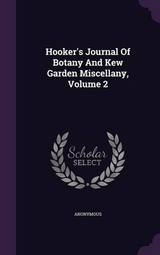 Hooker's Journal of Botany and Kew Garden Miscellany, Volume 2