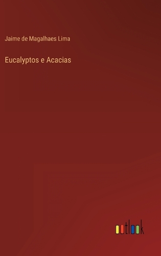 Eucalyptos e Acacias