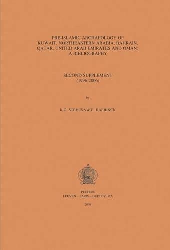 Pre-Islamic Archaeology of Kuwait, Northeastern Arabia, Bahrain, Qatar, United Arab Emirates and Oman: a Bibliography