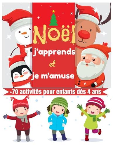 Noël j'apprends et je m'amuse -+70 activités pour enfants dés 4 ans