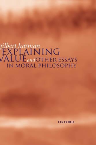 Explaining Value: and Other Essays in Moral Philosophy