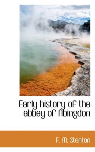 Early History of the Abbey of Abingdon