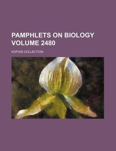 Pamphlets on Biology Volume 2480; Kofoid Collection