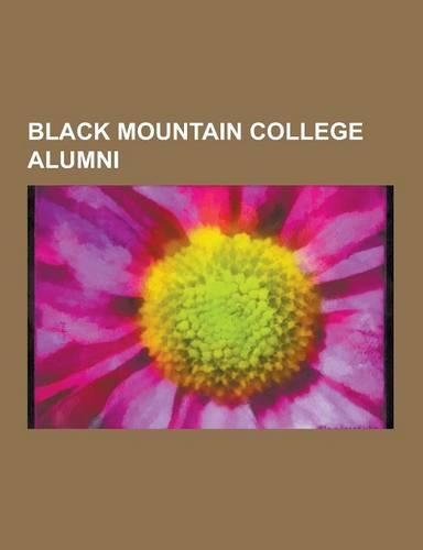 Black Mountain College Alumni: Kenneth Noland, Harry Seidler, Robert Rauschenberg, Robert Creeley, Ray Johnson, Robert Duncan, Ed Dorn, Cy Twombly, R