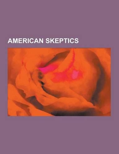 American Skeptics: Isaac Asimov, Martin Gardner, Harry Houdini, Daniel Dennett, Susan B. Anthony, Carl Sagan, James Randi, Roger Ebert, L