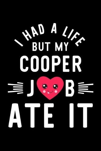 I Had A Life But My Cooper Job Ate It