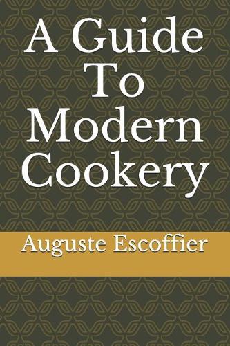 A Guide to Modern Cookery
