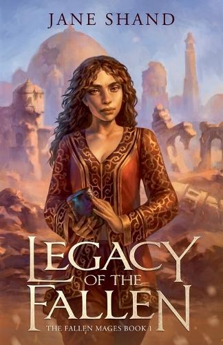 Legacy of the Fallen: (1 The Fallen Mages)