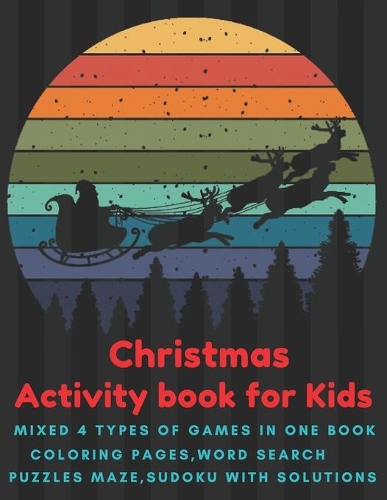 Christmas Activity Book for Kids. Mixed 4 types of games in one book