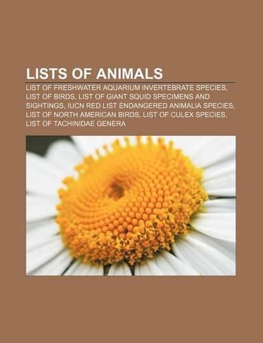 Lists of Animals: List of Freshwater Aquarium Invertebrate Species, List of Birds, List of Giant Squid Specimens and Sightings