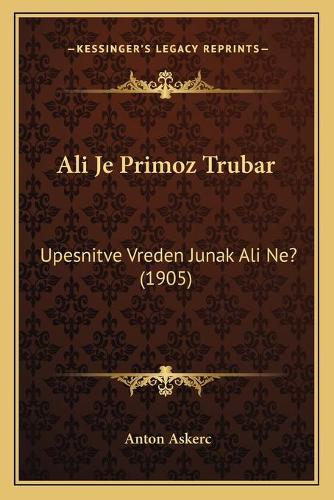 Ali Je Primoz Trubar: Upesnitve Vreden Junak Ali Ne? (1905)