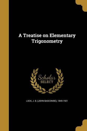 A Treatise on Elementary Trigonometry