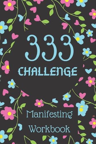 333 Challenge: Pocket Size Manifesting Workbook for the 33 x 3 Manifestation Method