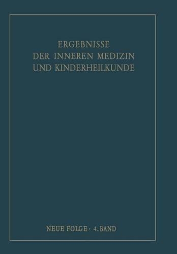Ergebnisse der Inneren Medizin und Kinderheilkunde. Neue Folge / Advances in Internal Medicine and Pediatrics 4