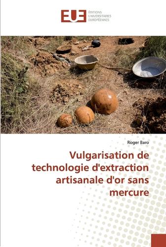 Vulgarisation de technologie d'extraction artisanale d'or sans mercure