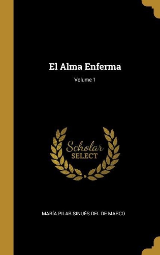 El Alma Enferma; Volume 1