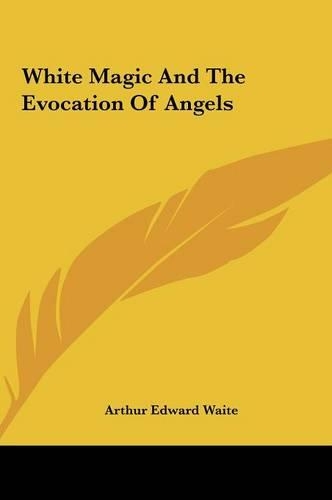 White Magic And The Evocation Of Angels