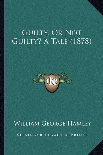 Guilty, Or Not Guilty? A Tale (1878)