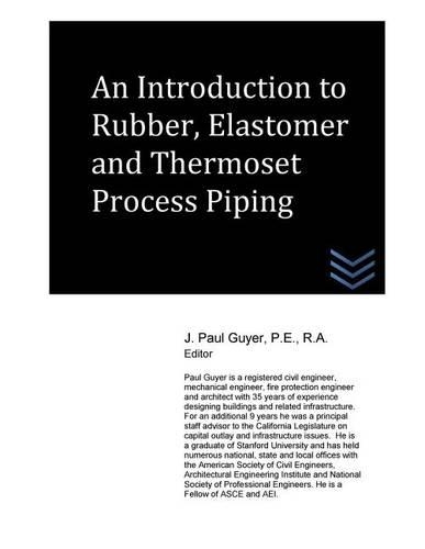An Introduction to Rubber, Elastomer and Thermoset Process Piping: (Piping Engineering)