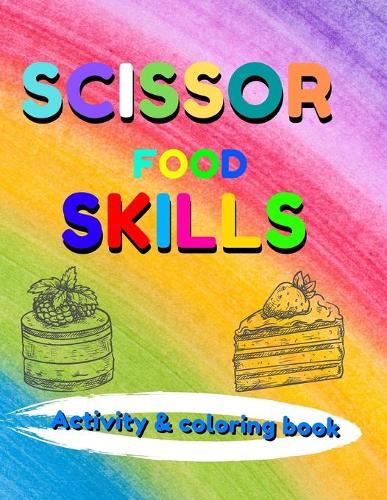 Scissor Skills Food Activity & Coloring Book