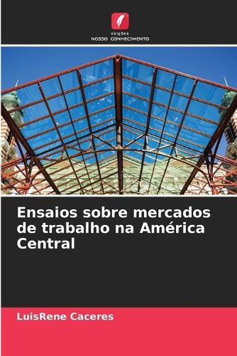 Ensaios sobre mercados de trabalho na América Central