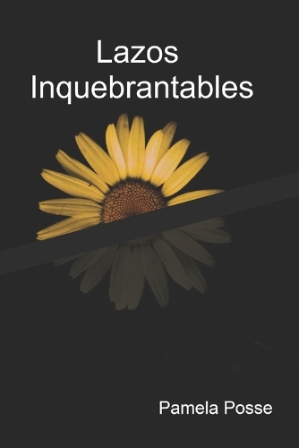 Lazos Inquebrantables: (3 Amor)