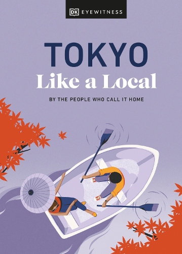 Tokyo Like a Local: By the People Who Call It Home(Local Travel Guide)