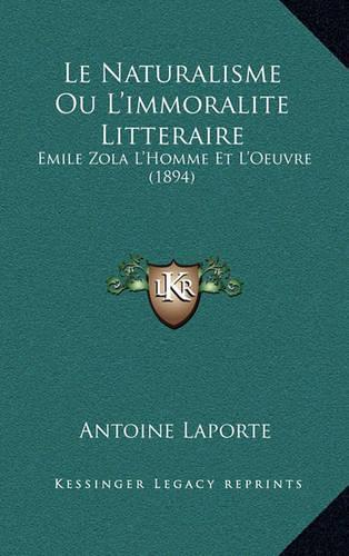 Le Naturalisme Ou L'Immoralite Litteraire