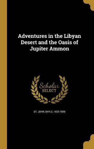Adventures in the Libyan Desert and the Oasis of Jupiter Ammon