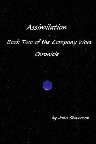 Assimilation - Book Two of the Company Wars Chronicle