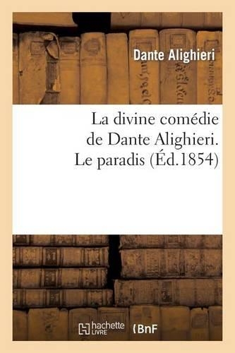 La Divine Comédie de Dante Alighieri. Le Paradis: (Litterature)