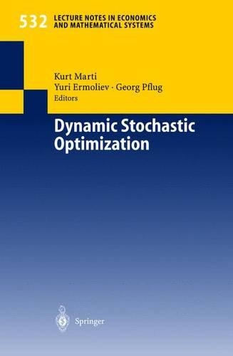 Dynamic Stochastic Optimization: (532 Lecture Notes in Economics and Mathematical Systems)
