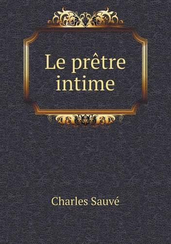 Le prêtre intime. Élévations