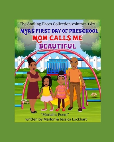 Smiling Faces Collection Volume 1 & 2: Mya's First day of preschool & Mom Calls Me Beautiful(Smiling Faces Collections)