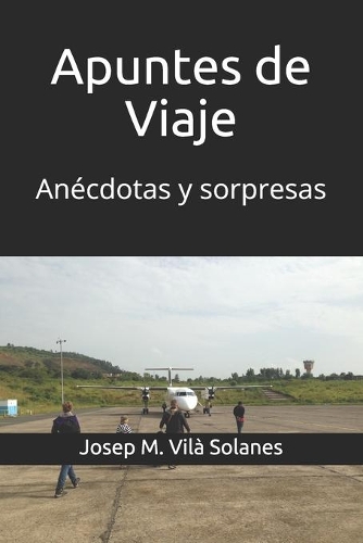 Apuntes de Viaje: Anécdotas y sorpresas