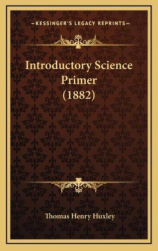 Introductory Science Primer (1882)