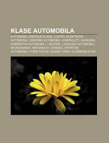 Klase Automobila: Automobili Srednje Klase, Coupei, Elektri Ni Automobili, Gradski Automobili, Kabrioleti, Karavani, Kompaktni Automobili