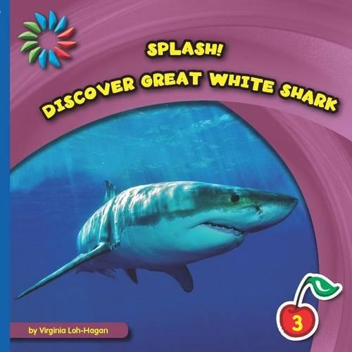 Discover Great White Shark: (21st Century Basic Skills Library: Splash!)