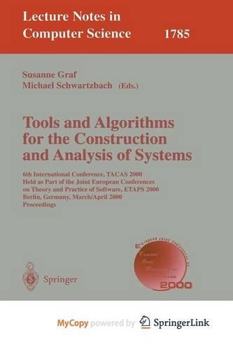 Tools and Algorithms for the Construction and Analysis of Systems: 6th International Conference, Tacas 2000 Held as Part of the Joint European Conferences on Theory and Practice of Software, Etaps 2000 Berlin, Germa
