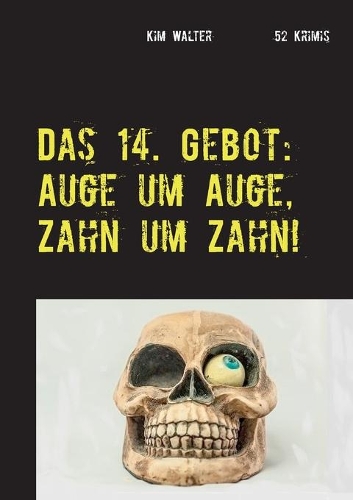 Das 14. Gebot: Auge um Auge, Zahn um Zahn!