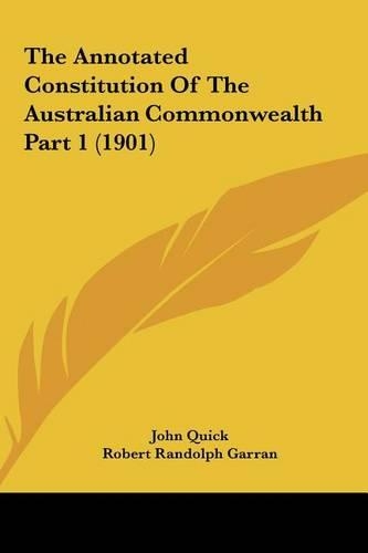 The Annotated Constitution Of The Australian Commonwealth Part 1 (1901)