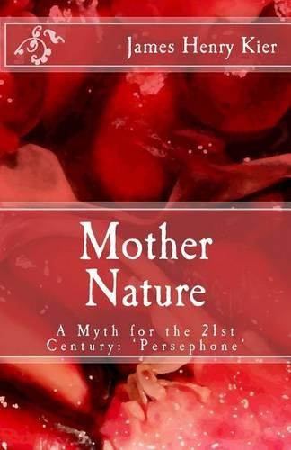 Mother Nature: A Myth for the 21st Century: 'Persephone'