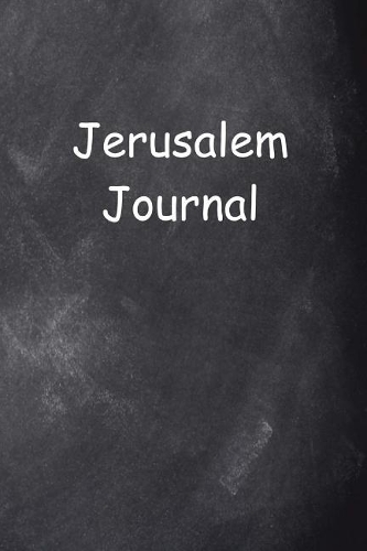 Jerusalem Journal Chalkboard Design: (Notebook, Diary, Blank Book)(Travel Journals Notebooks Diaries)