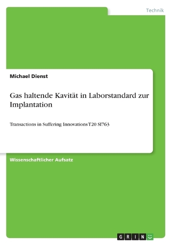 Gas haltende Kavität in Laborstandard zur Implantation: Transactions in Suffering Innovations T20 SI763